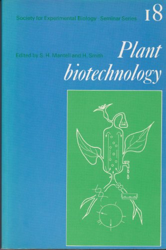 Beispielbild fr Plant Biotechnology: Volume 18, Plant Biotechnology (Society for Experimental Biology Seminar Series, Series Number 18) zum Verkauf von Wonder Book