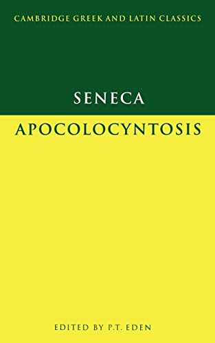 Imagen de archivo de Seneca: Apocolocyntosis (Cambridge Greek and Latin Classics) a la venta por Dream Books Co.