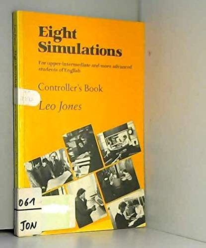 Eight Simulations Controller's book: For Upper-Intermediate and More Advanced Students of English (9780521288392) by Jones, Leo