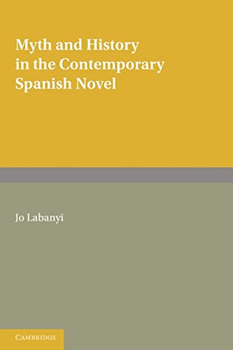 Beispielbild fr Myth and History in the Contemporary Spanish Novel zum Verkauf von Books From California