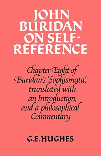 John Buridan in Self-Reference. Chapter Eight of Buridan's 'Sophismata', translated with an Intro...