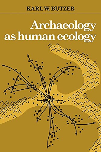Beispielbild fr Archaeology as Human Ecology: Method and Theory for a Contextual Approach [Paperback] Butzer, Karl W. zum Verkauf von Brook Bookstore On Demand
