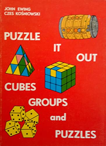 Imagen de archivo de Puzzle It Out: Cubes, Groups and Puzzles a la venta por Time Tested Books