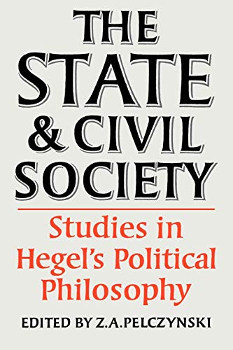 Stock image for The State and Civil Society Studies in Hegel's Political Philosophy for sale by Dr.Bookman - Books Packaged in Cardboard