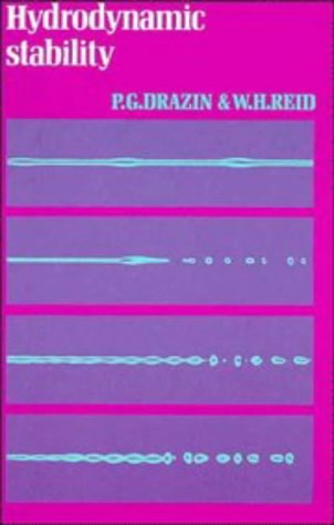 Hydrodynamic Stability (Cambridge Monographs on Mechanics) (9780521289801) by Drazin, P. G.; Reid, W. H.