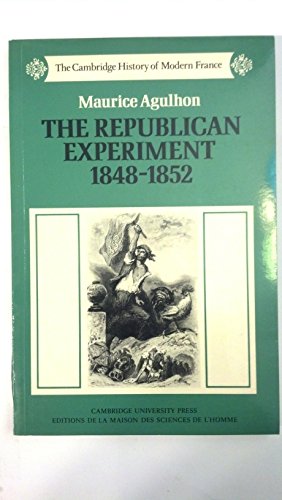 Imagen de archivo de The Republican Experiment, 1848-1852 (The Cambridge History of Modern France) a la venta por Books From California