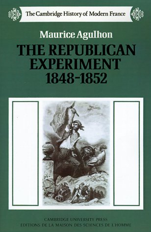 Stock image for The Republican Experiment, 1848-1852 (The Cambridge History of Modern France) for sale by Books From California