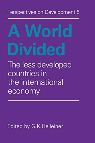 Beispielbild fr A World Divided: The Less Developed Countries in the International Economy: 5 (Perspectives on Development, Series Number 5) zum Verkauf von WorldofBooks
