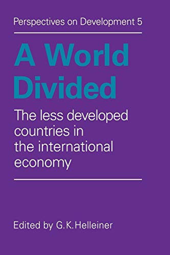 Imagen de archivo de A World Divided: The Less Developed Countries in the International Economy: 5 (Perspectives on Development, Series Number 5) a la venta por WorldofBooks