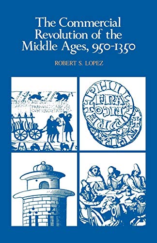 The Commercial Revolution of the Middle Ages, 950 - 1350