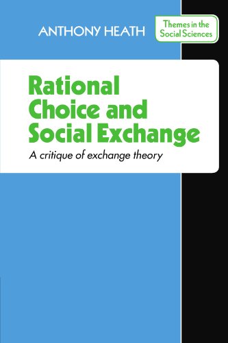 Beispielbild fr Rational Choice and Social Exchange : A Critique of Exchange Theory zum Verkauf von Better World Books
