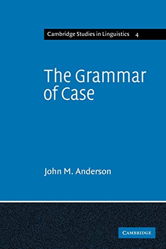 Imagen de archivo de The Grammar of Case: Towards a Localistic Theory (Cambridge Studies in Linguistics) a la venta por Bahamut Media