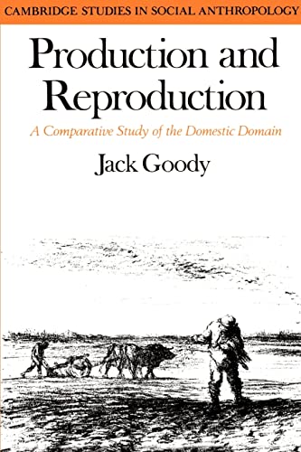 9780521290883: Production and Reproduction: A Comparative Study of the Domestic Domain: 17 (Cambridge Studies in Social and Cultural Anthropology, Series Number 17)