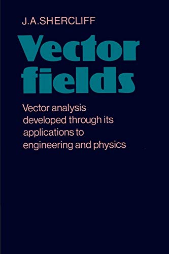 Imagen de archivo de Vector Fields: Vector Analysis Developed through its Application to Engineering and Physics a la venta por HPB-Red