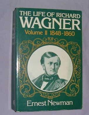 Stock image for The Life of Richard Wagner. Volume II: 1848-1860. for sale by Bingo Used Books