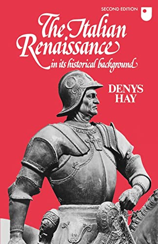 The Italian Renaissance in its Historical Background - Hay, Denys