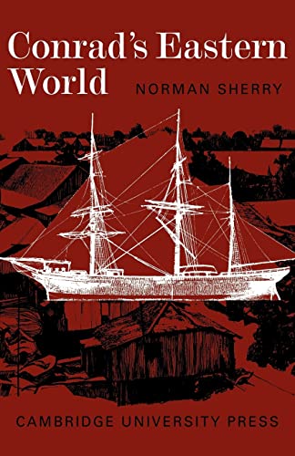 Conrad's Eastern World - Norman Sherry