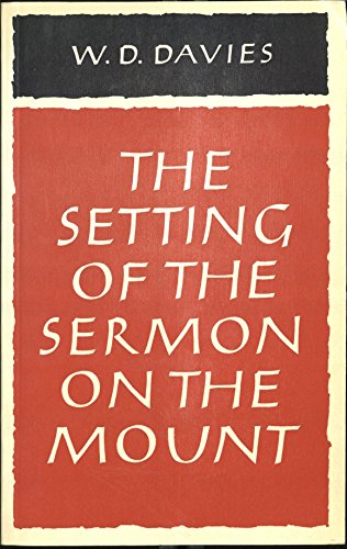The Setting of the Sermon on the Mount. - Davies, W. D.