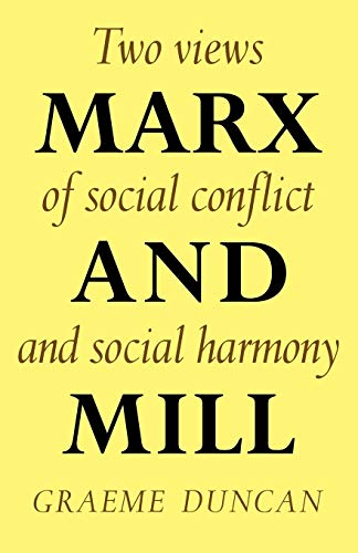 Beispielbild fr Marx and Mill: Two Views of Social Conflict and Social Harmony zum Verkauf von Chiron Media