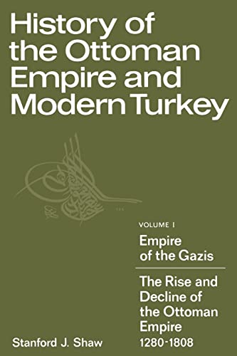 Beispielbild fr History of the Ottoman Empire and Modern Turkey: Volume 1, Empire of the Gazis: The Rise and Decline of the Ottoman Empire 1280 1808 zum Verkauf von WorldofBooks