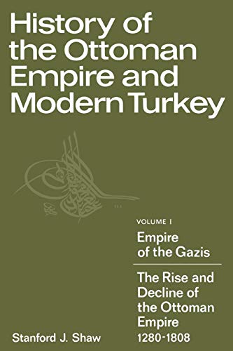 Stock image for History of the Ottoman Empire and Modern Turkey: Volume 1, Empire of the Gazis: The Rise and Decline of the Ottoman Empire 12801808 for sale by Zoom Books Company