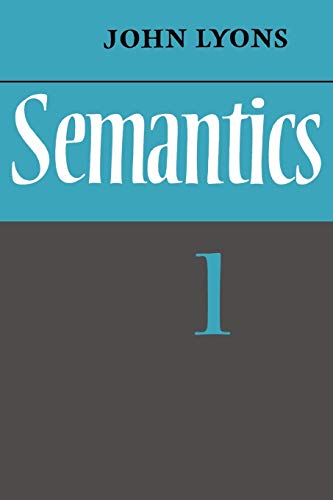 Semantics: Volume 1 (v. 1) - Lyons, John