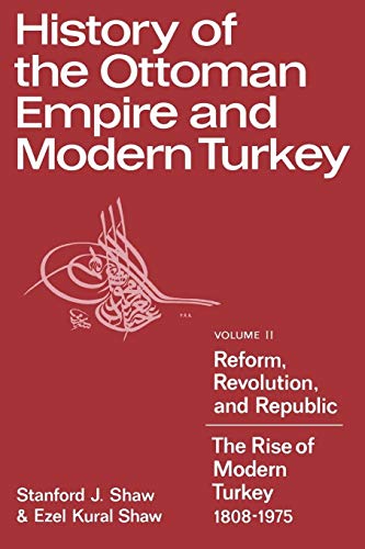 Stock image for History of the Ottoman Empire and Modern Turkey : Reform, Revolution, and Republic - The Rise of Modern Turkey, 1808-1975 for sale by Better World Books