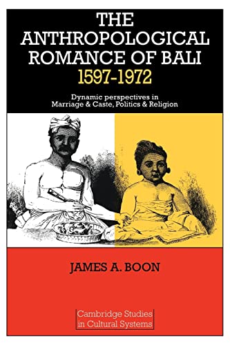 Stock image for The Anthropological Romance of Bali 1597 1972: Dynamic Perspectives in Marriage and Caste, Politics and Religion for sale by Chiron Media