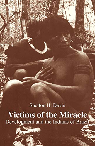 Stock image for Victims of the Miracle: Development and the Indians of Brazil for sale by Chiron Media