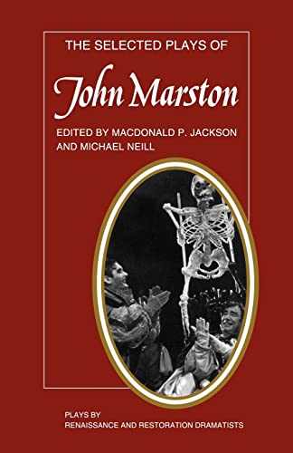 Imagen de archivo de The Selected Plays of John Marston (Plays by Renaissance and Restoration Dramatists) a la venta por Bahamut Media