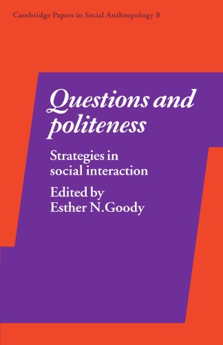 Stock image for Questions and Politeness: Strategies in Social Interaction (Cambridge Papers in Social Anthropology 8) for sale by Wonder Book