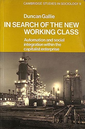 9780521292757: In Search of the New Working Class: Automation and social integration within the capitalist enterprise (Cambridge Studies in Sociology, Series Number 9)