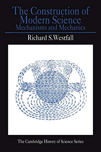 Beispielbild fr The Construction of Modern Science : Mechanisms and Mechanics zum Verkauf von Better World Books