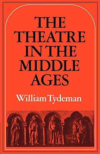 Stock image for The Theatre in the Middle Ages : Western European Stage Conditions, C. 800-1576 for sale by Better World Books