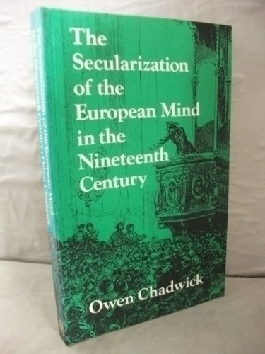 Stock image for The Secularization of the European Mind in the 19th Century for sale by Better World Books