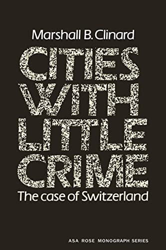 Beispielbild fr Cities with Little Crime: The Case of Switzerland (American Sociological Association Rose Monographs) zum Verkauf von Books Do Furnish A Room