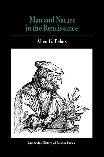 Beispielbild fr Man and Nature in the Renaissance (Cambridge Studies in the History of Science) zum Verkauf von Wonder Book