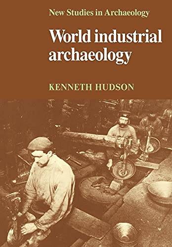 9780521293303: World Industrial Archaeology (New Studies in Archaeology)