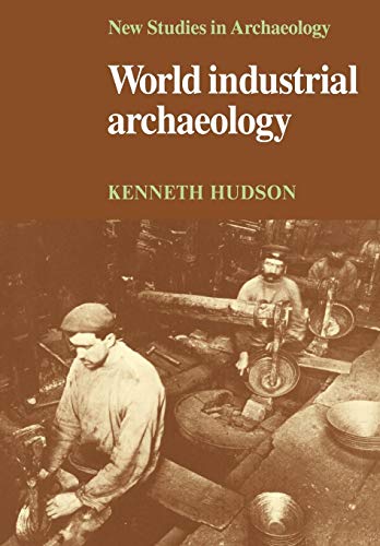 9780521293303: World Industrial Archaeology (New Studies in Archaeology)