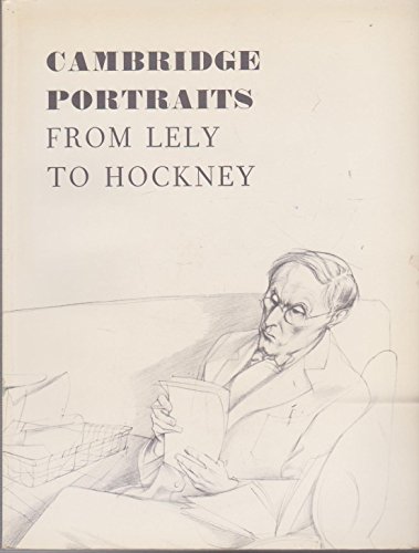 Beispielbild fr Cambridge Portraits from Lely to Hockney zum Verkauf von Heartwood Books, A.B.A.A.