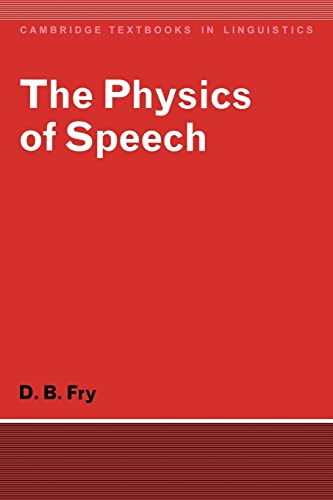 Imagen de archivo de The Physics of Speech (Cambridge Textbooks in Linguistics) a la venta por BooksRun