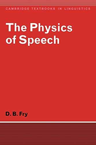 Stock image for The Physics of Speech (Cambridge Textbooks in Linguistics) for sale by BooksRun