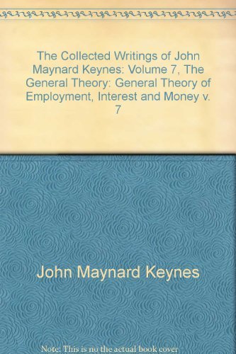 Stock image for The Collected Writings of John Maynard Keynes: Volume 7, The General Theory for sale by HPB-Red