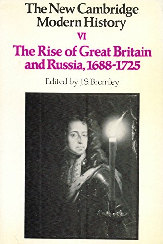 Beispielbild fr The New Cambridge Modern History: Volume 6, The Rise of Great Britain and Russia, 1688-1715/25 (The New Cambridge Modern History, Series Number 6) zum Verkauf von WorldofBooks