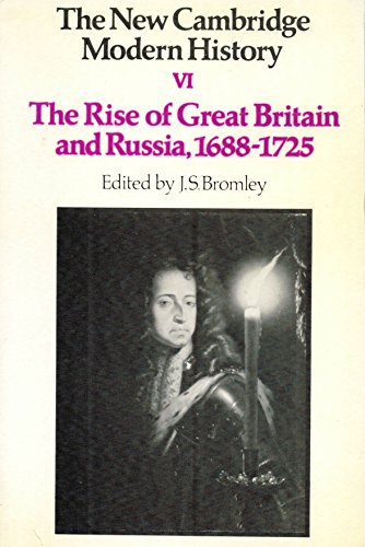 Stock image for The New Cambridge Modern History: Volume 6, The Rise of Great Britain and Russia, 1688-1715/25 (The New Cambridge Modern History, Series Number 6) for sale by WorldofBooks