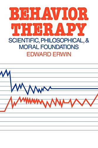Imagen de archivo de Behavior Therapy : Scientific, Philosophical and Moral Foundations a la venta por Better World Books: West