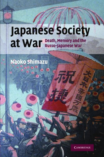 Stock image for Japanese Society at War: Death, Memory and the Russo-Japanese War (Studies in the Social and Cultural History of Modern Warfare, Series Number 28) for sale by Blue Vase Books