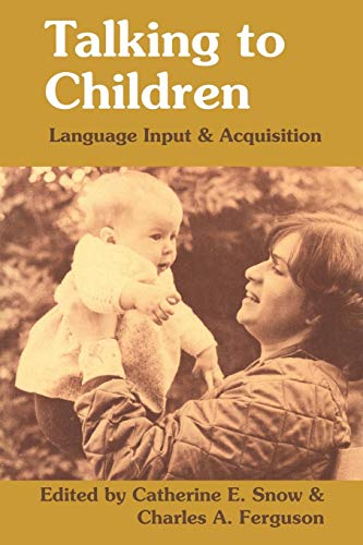 Imagen de archivo de Talking to Children : Language Input and Acquisition a la venta por Better World Books: West