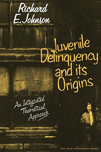 9780521295161: Juvenile Delinquency and its Origins: An integrated theoretical approach (American Sociological Association Rose Monographs)