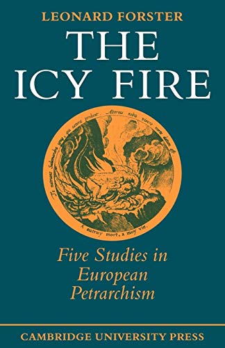 Beispielbild fr The Icy Fire: Five Studies in European Petrarchism zum Verkauf von WorldofBooks